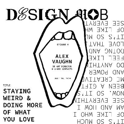 004: Staying weird and doing more of what you love