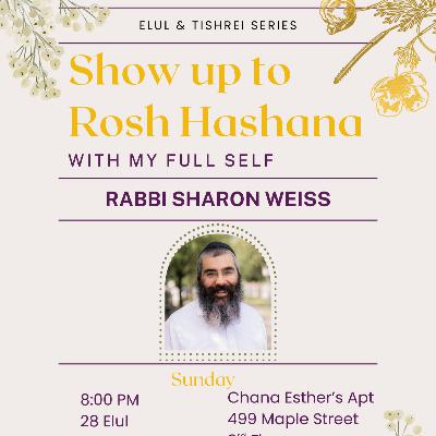 Elul and Tishrei Series: Show up to Rosh Hashana with Rabbi Sharon Weiss