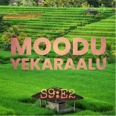 S9:E2 Moodu Yekaraalu