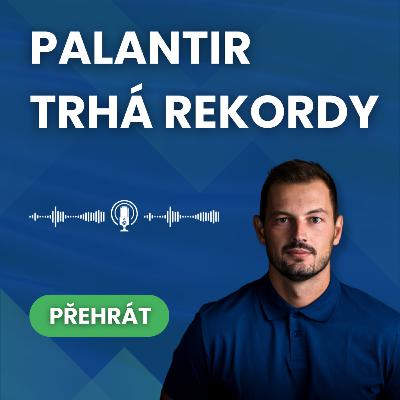 🚀 Palantir trhá rekordy a není sám! Evropské banky ničí Wall Street | Burza s odstupem