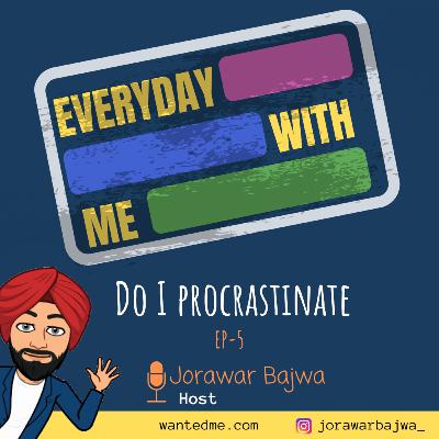 Do I Procrastinate #5 Do I Procrastinate #5