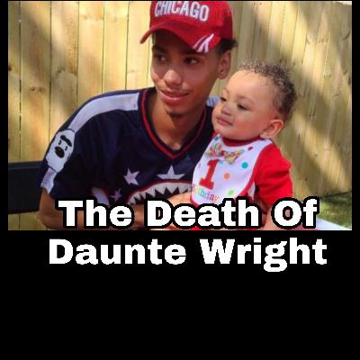 The Death Of Daunte Wright