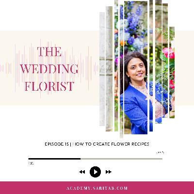 Episode 15 | How to Create Flower Recipes Episode 15 | How to Create Flower Recipes
