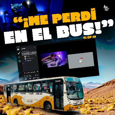 AsíNoEs | Me perdí en el BUS 🚌 *Terminé EN EL DESIERTO*🌵(T.1 Ep.10)