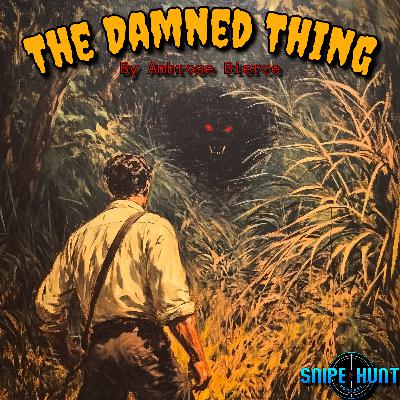 Reading - The Damned Thing by Ambrose Bierce