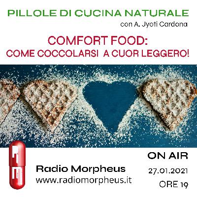 Comfort food: come coccolarsi a cuor leggero!