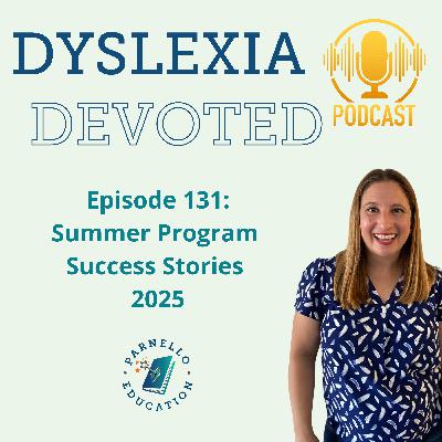 Ep. 131 Summer Program Success Stories 2025