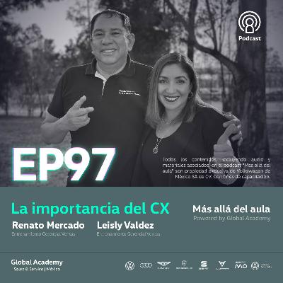 EP.97 La importancia de la experiencia del cliente (CX)