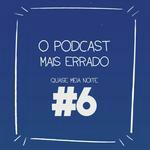 #6 - O PODCAST MAIS ERRADO ft GEMAPLYS