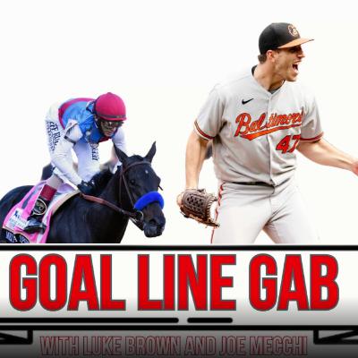 Goal Line Gab #3- MLB season updates, Kentucky Derby Scandal, and more