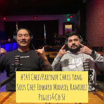 #149 Chef/Partner Chris Yang & Sous Chef Edward Manuel Ramirez/Piglet&Co SF