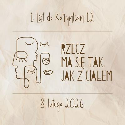 ▶ "Rzecz ma się tak, jak z ciałem" ▷ Łukasz Woźniak - 1 Koryntian 12 ▶ "Rzecz ma się tak, jak z ciałem" ▷ Łukasz Woźniak - 1 Koryntian 12