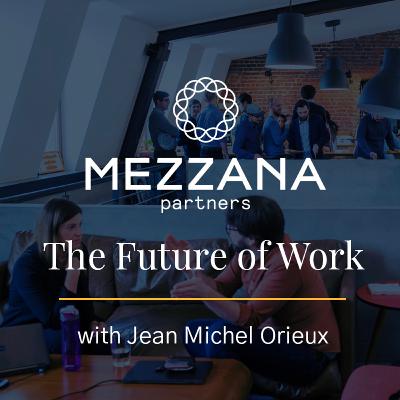 The Future of Work with Jean Michel Orieux The Future of Work with Jean Michel Orieux