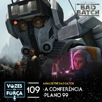 VOZES DA FORÇA #109 - The Bad Batch - Season Finale