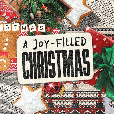 A Joy-Filled Christmas | Part 1 | Out of the Darkness