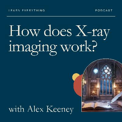 How does X-ray imaging work?