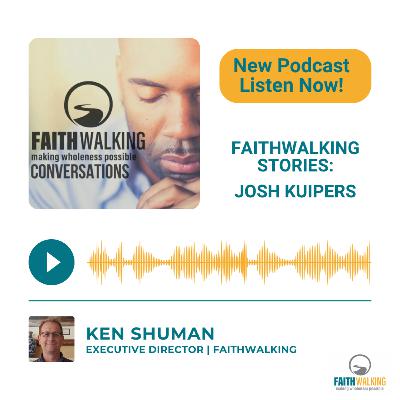 Faithwalking Stories - Josh Kuipers