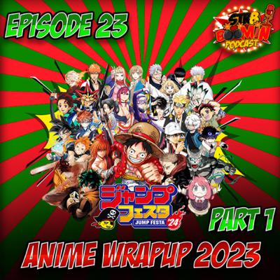 Episode 23 | Anime Wrap Up Part 1 Feat. SBP Crew Episode 23 | Anime Wrap Up Part 1 Feat. SBP Crew