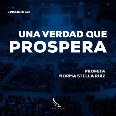 Una verdad que prospera | Profeta Norma Stella Ruiz