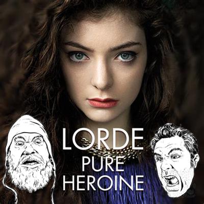 EP90: Lorde - Pure Heroine EP90: Lorde - Pure Heroine