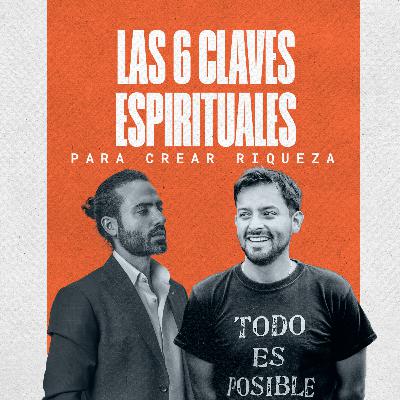 Ep #139 - Las 6 Claves Espirituales para Crear Riqueza (Método Morfeo)