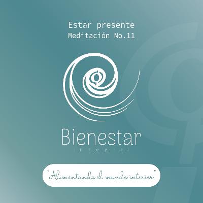 Meditación Guiada Episodio 11 - Estar presente