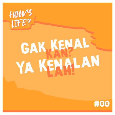 Gak Kenal, kan? Ya Kenalan, lah!