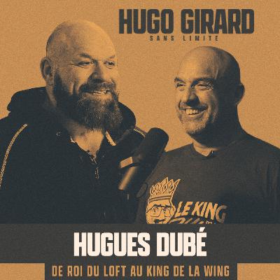 EP056 - Hugues Dubé: De roi du Loft au King de la wing