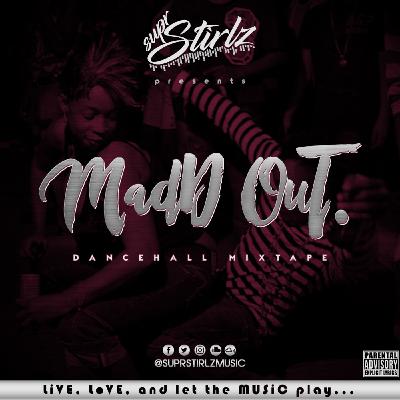 Madd Out. The Dancehall Mixtape (RAW) (ep. 2344)