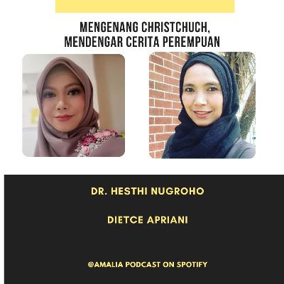 Episode 69 : Mengenang Christchurch, Mendengar Cerita Perempuan Ft Dr. Hesthi Nugroho & Dietce Apriani Episode 69 : Mengenang Christchurch, Mendengar Cerita Perempuan Ft Dr. Hesthi Nugroho & Dietce Apriani