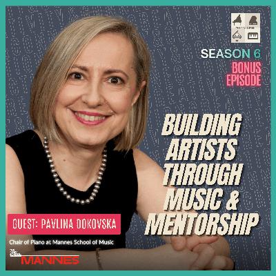 "Building Artists Through Music & Mentorship" Pavlina Dokovska on Pedagogy, Leadership, and the Mannes International Piano Festival "Building Artists Through Music & Mentorship" Pavlina Dokovska on Pedagogy, Leadership, and the Mannes International Piano Festival