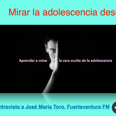 Entrevista a José María Toro en Fuerteventura FM. Mirar la adolescencia desde el Corazón. 14.12.2023