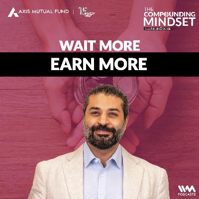 Wait More, Earn More