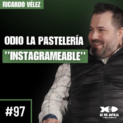 #97 | Ricardo Vélez: "Odio la Pastelería de Instagram": Ego, Premios y Obsesión por el Oficio