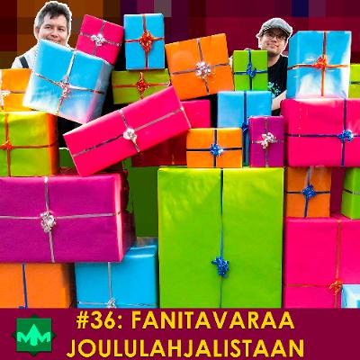 #36: Fanitavaraa joululahjalistaan