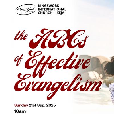 SUNDAYS @CAMP DAVID - FAMILY KONNECT - THE ABCS OF EFFECTIVE EVANGELISM - 21ST SEPTEMBER 2025 SUNDAYS @CAMP DAVID - FAMILY KONNECT - THE ABCS OF EFFECTIVE EVANGELISM - 21ST SEPTEMBER 2025