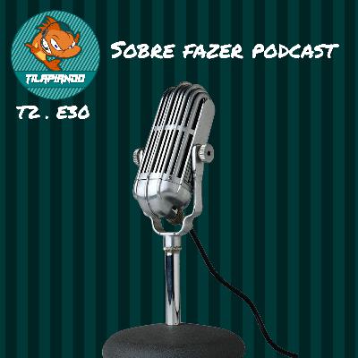Tilapiando #T2.E30 - 50 Episódios (part. Solitário Surfistas) Tilapiando #T2.E30 - 50 Episódios (part. Solitário Surfistas)
