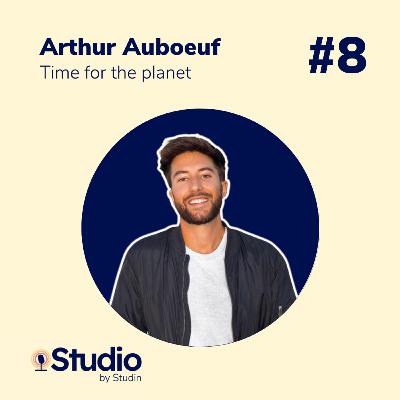 #8 Time for the planet ! Rencontre avec Arthur Auboeuf, co-fondateur.