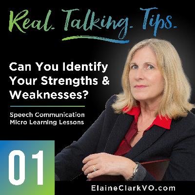 01: Real Talking Tips - Identifying Your Strengths and Weaknesses