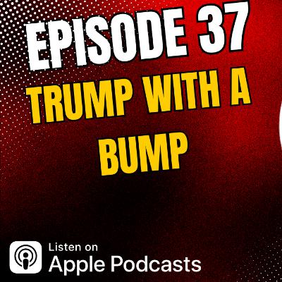 Trump With A Bump