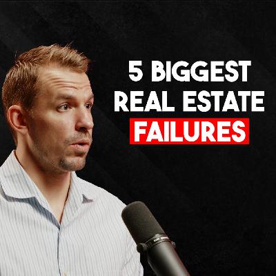 The Real Estate Failure That Cost Me $1.2 million (From Real Estate Disruptors) | Ep 71