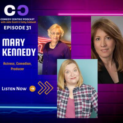 Episode 31: Mary Kennedy (Comedian)