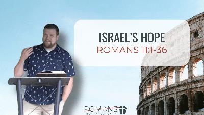 Israel's Hope (Romans 11:1-36)