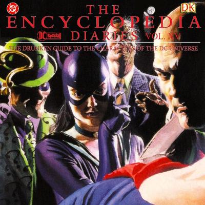 DC Special Podcast: The Encyclopedia Diaries, Volume XV