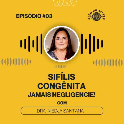 Ep. #03 - Sífilis Congênita - Jamais negligencie! Ep. #03 - Sífilis Congênita - Jamais negligencie!