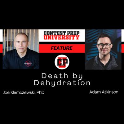 CONTEST PREP UNIVERSITY FEATURE - Death by Dehydration