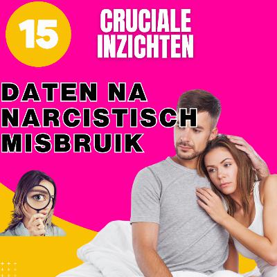 Daten na narcistisch misbruik