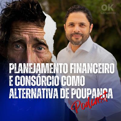 PLANEJAMENTO FINANCEIRO E CONSÓRCIO COMO ALTERNATIVA DE POUPANÇA #22 PLANEJAMENTO FINANCEIRO E CONSÓRCIO COMO ALTERNATIVA DE POUPANÇA #22