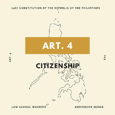 Consti: Article 4 - Citizenship