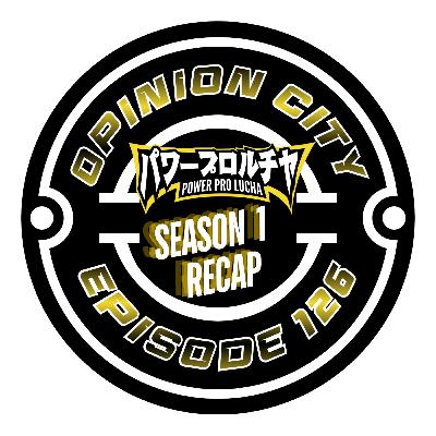 Power Pro Lucha: Season 1 Review + Awards Show!